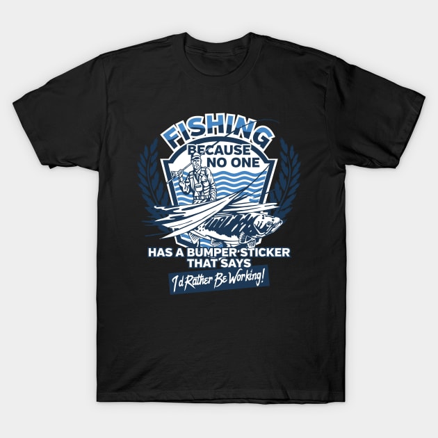 Funny I'd Rather be Fishing T-Shirt by RadStar